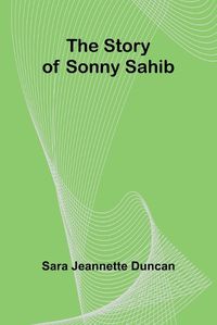 Cover image for The Story of Sonny Sahib