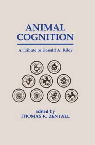 Cover image for Animal Cognition: A Tribute To Donald A. Riley