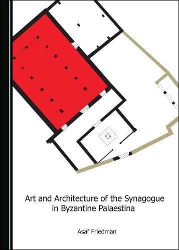 Cover image for Art and Architecture of the Synagogue in Byzantine Palaestina