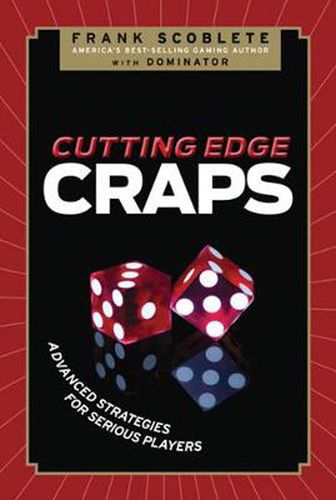 Cover image for Cutting Edge Craps: Advanced Strategies for Serious Players