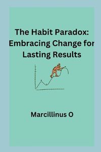 Cover image for The Habit Paradox