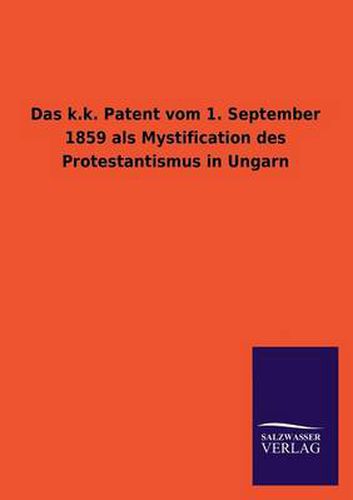 Cover image for Das k.k. Patent vom 1. September 1859 als Mystification des Protestantismus in Ungarn
