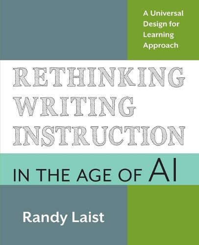 Rethinking Writing Instruction in the Age of AI