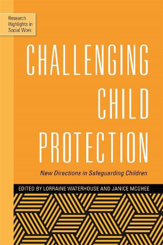 Cover image for Challenging Child Protection: New Directions in Safeguarding Children