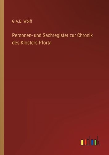 Cover image for Personen- und Sachregister zur Chronik des Klosters Pforta