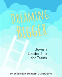 Cover image for Dreaming Bigger: Jewish Leadership for Teens