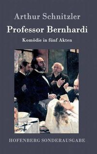 Cover image for Professor Bernhardi: Komoedie in funf Akten