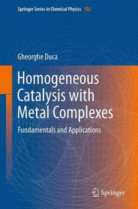 Cover image for Homogeneous Catalysis with Metal Complexes: Fundamentals and Applications