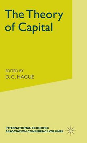 Cover image for The Theory of Capital: Proceedings of a Conference held by the International Economic Association