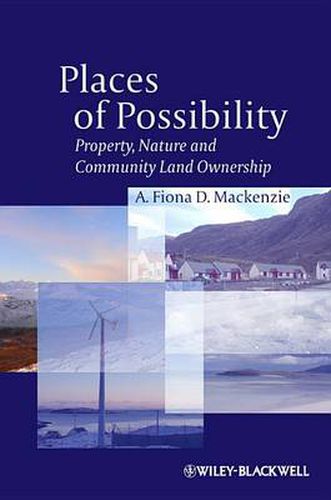 Places of Possibility: Property, Nature and Community Land Ownership