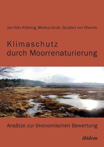 Cover image for Klimaschutz durch Moorrenaturierung. Ans tze zur  konomischen Bewertung