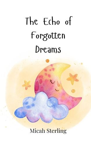 Cover image for The Echo of Forgotten Dreams