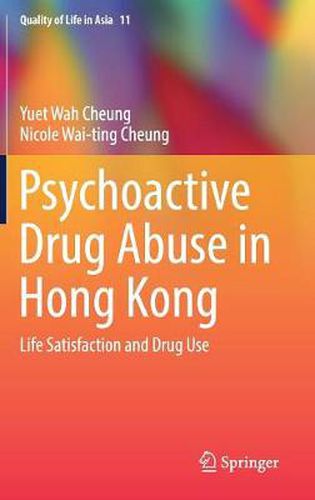 Cover image for Psychoactive Drug Abuse in Hong Kong: Life Satisfaction and Drug Use