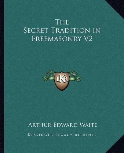 Cover image for The Secret Tradition in Freemasonry V2