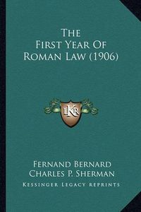 Cover image for The First Year of Roman Law (1906)