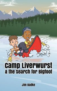 Cover image for Camp Liverwurst & the Search for Bigfoot