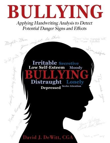 Cover image for Bullying: Applying Handwriting Analysis to Detect Potential Danger Signs and Effects