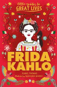 Cover image for Little Guides to Great Lives: Frida Kahlo
