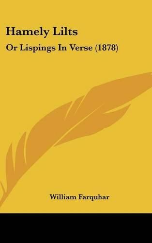 Cover image for Hamely Lilts: Or Lispings in Verse (1878)