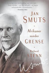 Cover image for Jan Smuts: Afrikaner sonder grense