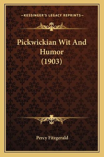 Cover image for Pickwickian Wit and Humor (1903)