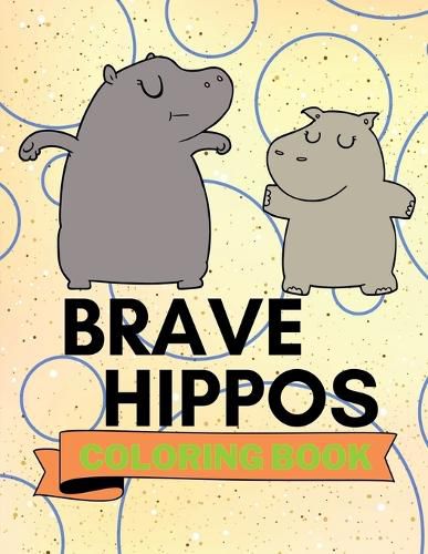 Cover image for Brave Hippos Coloring Book