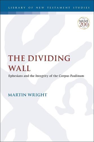 The Dividing Wall: Ephesians and the Integrity of the Corpus Paulinum