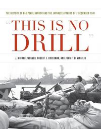 Cover image for This is No Drill: The History of NAS Pearl Harbor and the Japanese Attacks of 7 December 1941