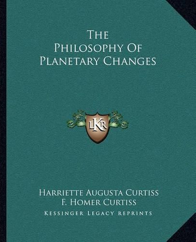 The Philosophy of Planetary Changes