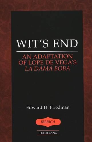 Cover image for Wit's End: An Adaptation of Lope de Vega's La Dama Boba