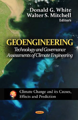 Geoengineering: Technology & Governance Assessments of Climate Engineering