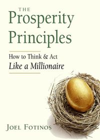 Cover image for The Prosperity Principles: How to Think & Act Like a Millionaire