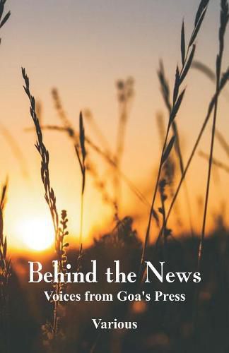 Cover image for Behind the News: Voices from Goa's Press