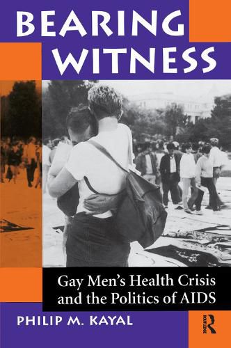 Cover image for Bearing Witness: Gay Men's Health Crisis And The Politics Of Aids