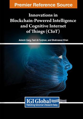 Cover image for Innovations in Blockchain-Powered Intelligence and Cognitive Internet of Things (CIoT)