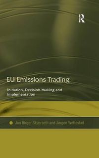 Cover image for EU Emissions Trading: Initiation, Decision-making and Implementation