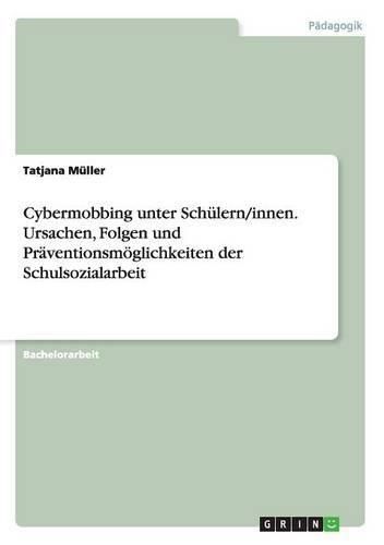 Cover image for Cybermobbing unter Schulern/innen. Ursachen, Folgen und Praventionsmoeglichkeiten der Schulsozialarbeit