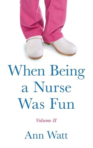 Cover image for When Being a Nurse Was Fun