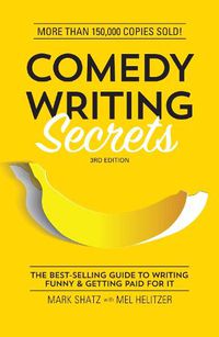 Cover image for Comedy Writing Secrets: The Best-Selling Guide to Writing Funny and Getting Paid for It