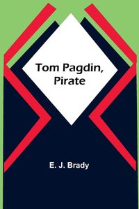 Cover image for Tom Pagdin, Pirate