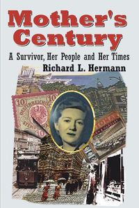 Cover image for Mother's Century: A Survivor, Her People and Her Times