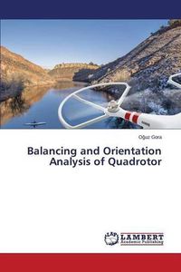 Cover image for Balancing and Orientation Analysis of Quadrotor