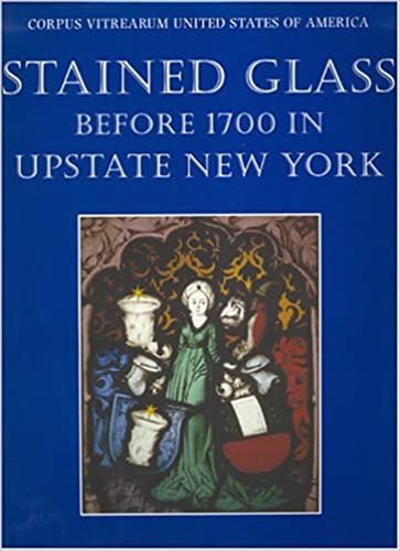 Cover image for Stained Glass Before 1700 in Upstate New York