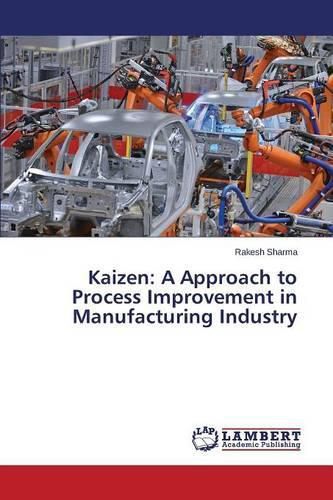 Cover image for Kaizen: A Approach to Process Improvement in Manufacturing Industry