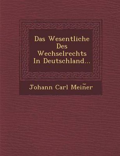 Cover image for Das Wesentliche Des Wechselrechts in Deutschland...