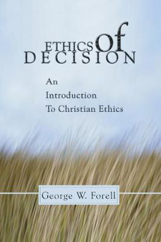 Ethics of Decision: An Introduction to Christian Ethics