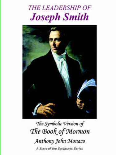 Cover image for The Leadership of Joseph Smith: The Symbolic Version of the Book of Mormon