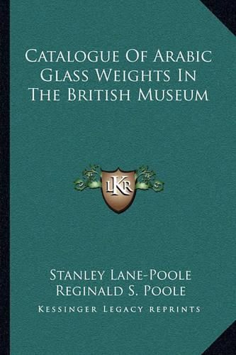 Catalogue of Arabic Glass Weights in the British Museum