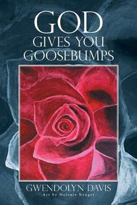 Cover image for God Gives You Goosebumps