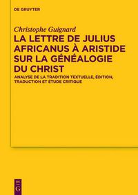 Cover image for La lettre de Julius Africanus a Aristide sur la genealogie du Christ